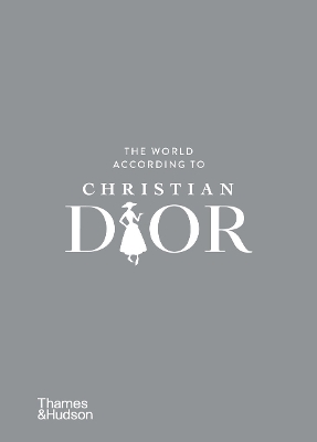 THE WORLD ACCORDING TO CHRISTIAN DIOR HC