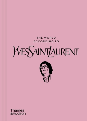 THE WORLD ACCORDING TO YVES SAINT LAUREN