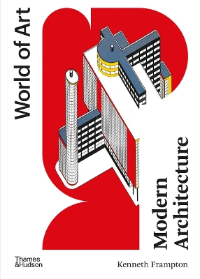 WORLD OF ART: MODERN ARCHITECTURE : A CRITICAL HISTORY