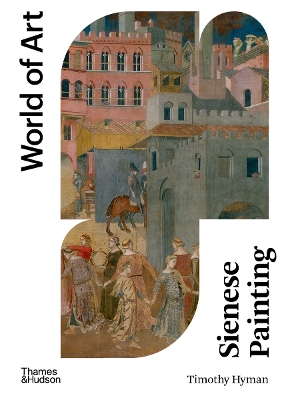 WORLD OF ART: SIENESE PAINTING