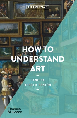 ART ESSENTIALS: HOW TO UNDERSTAND ART