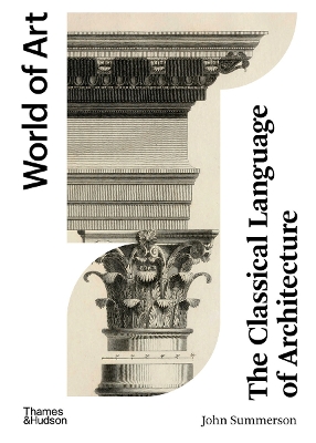 WORLD OF ART: THE CLASSICAL LANGUAGE OF ARCHITECTURE