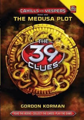 THE 39 CLUES : CAHILLS VS VESPERS 1. THE MEDUSA PLOT 1ST ED HC