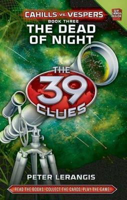 THE 39 CLUES : CAHILLS VS VESPERS 3. THE DEAD OF NIGHT 1ST ED HC