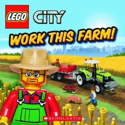 LEGO CITY : WORK THIS FARM! PB