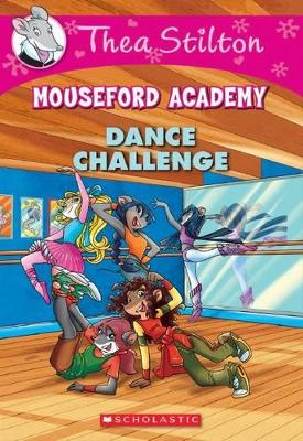 DANCE CHALLENGE (THEA STILTON MOUSEFORD ACADEMY #4)