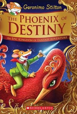THE PHOENIX OF DESTINY (GERONIMO STILTON AND THE KINGDOM OF FANTASY: SPECIAL EDITION)