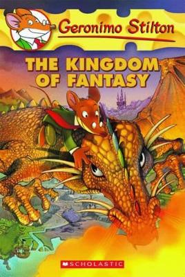 THE KINGDOM OF FANTASY (GERONIMO STILTON AND THE KINGDOM OF FANTASY #1)