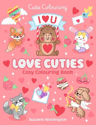 CUTIE COLOURING: LOVE CUTIES - COSY COLOURING BOOK