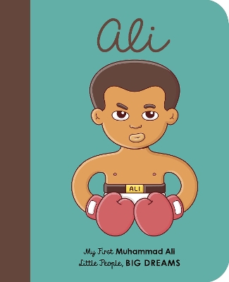 LITTLE PEOPLE, BIG DREAMS: MUHAMMAD ALI BOARD BOOK