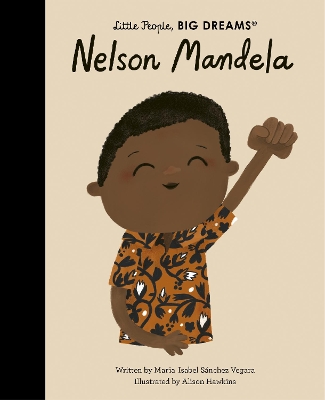 LITTLE PEOPLE,BIG DREAMS : NELSON MANDELA HC
