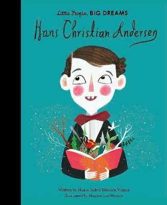 LITTLE PEOPLE,BIG DREAMS : HANS CHRISTIAN ANDERSEN HC