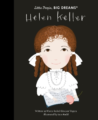 LITTLE PEOPLE,BIG DREAMS : HELEN KELLER HC