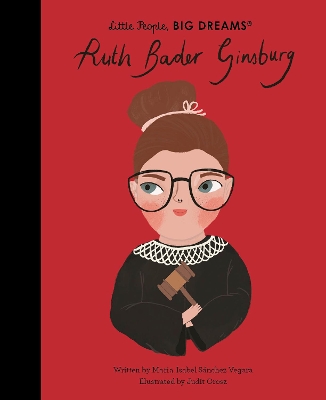 LITTLE PEOPLE, BIG DREAMS: RUTH BADER GINSBURG HC