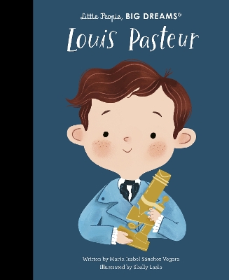LITTLE PEOPLE,BIG DREAMS: LOUIS PASTEUR HC