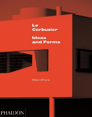 LE CORBUSIER: IDEAS AND FORMS HC