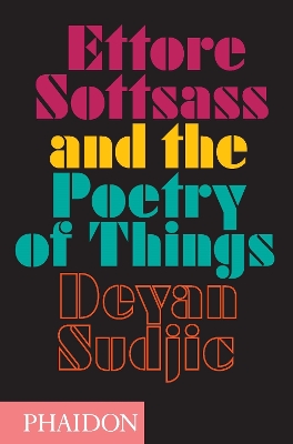 ETTORE SOTTSASS AND THE POETRY OF THINGS HC