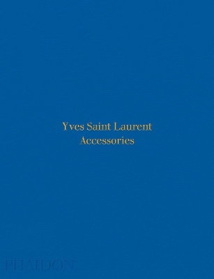 YVES SAINT LAURENT: ACCESSORIES HC