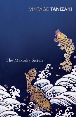 VINTAGE CLASSICS : THE MAKIOKA SISTERS PB