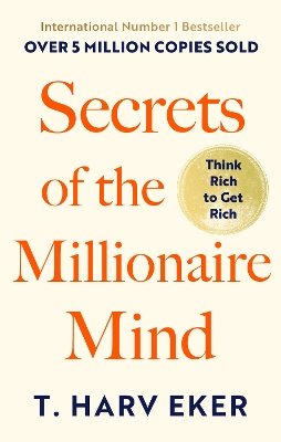 SECRETS OF THE MILLIONAIRE MIND THINK RICH TO GET RICH PB