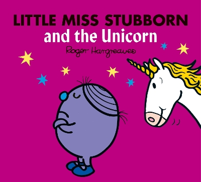 LITTLE MISS CLASSIC LIBRARY   LITTLE MISS STUBBORN AND THE UNICORN PB