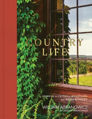 COUNTRY LIFE: HOMES OF THE CATSKILL MOUNTAINS AND HUDSON VALLEY HC