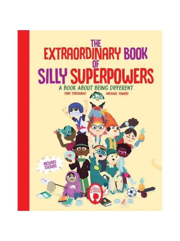 THE EXTRAORDINARY BOOK OF SILLY SUPERPOWERS A BOOK ABOUT BEING DIFFERENT