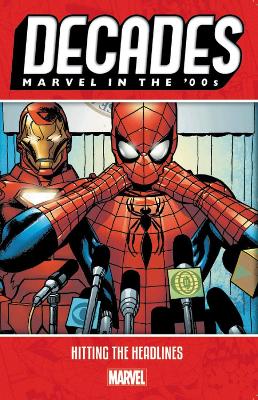 DECADES: MARVEL IN THE 00S - HITTING THE HEADLINES    PB
