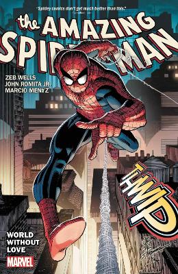 AMAZING SPIDER-MAN BY WELLS &amp; ROMITA JR. VOL. 1: WORLD WITHOUT LOVE  PB
