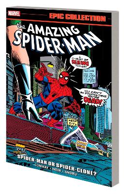 AMAZING SPIDER-MAN EPIC COLLECTION: SPIDER-MAN OR SPIDER-CLONE?   PB