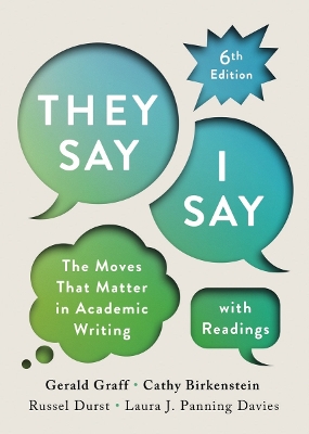 THEY SAY / I SAY : THE MOVES THAT MATTER IN ACADEMIC WRITING - WITH READINGS