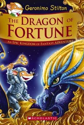 THE DRAGON OF FORTUNE (GERONIMO STILTON AND THE KINGDOM OF FANTASY: SPECIAL EDITION #2)
