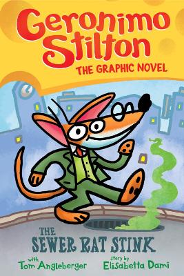 THE SEWER RAT STINK: A GRAPHIC NOVEL (GERONIMO STILTON #1)