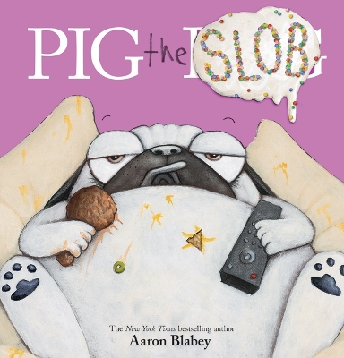 PIG THE SLOB (PIG THE PUG)