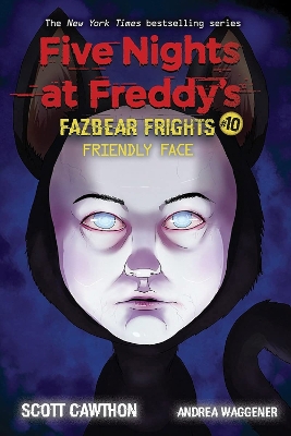 FIVE NIGHTS AT FREDDYS: FAZBEAR FRIGHTS #10: FRIENDLY FACE