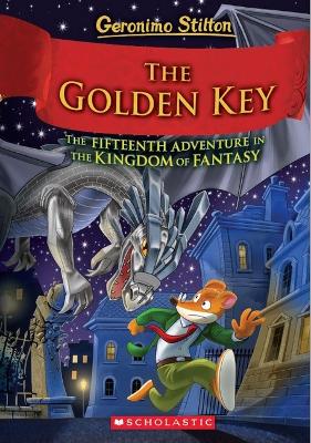 THE GOLDEN KEY (GERONIMO STILTON AND THE KINGDOM OF FANTASY #15)