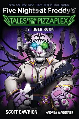 FIVE NIGHTS AT FREDDYS: TIGER ROCK: AN AFK BOOK (FIVE NIGHTS AT FREDDYS: TALES FROM THE PIZZAPLEX