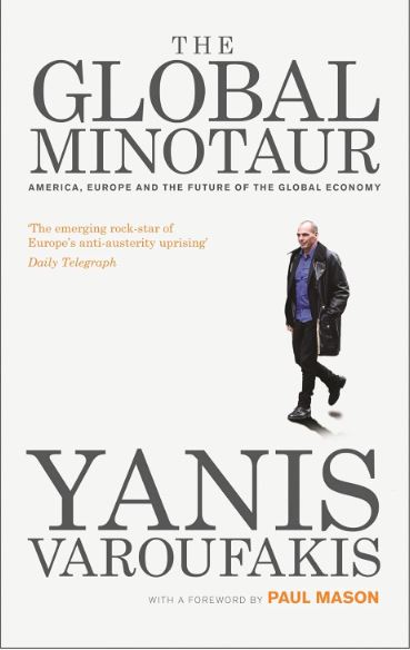THE GLOBAL MINOTAUR : AMERICA, EUROPE AND THE FUTURE OF THE WORLD ECONOMY PB