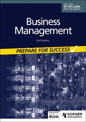 BUSINESS MANAGEMENT FOR THE IB DIPLOMA: PREPARE FOR SUCCESS