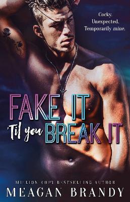 FAKE IT TIL YOU BREAK IT