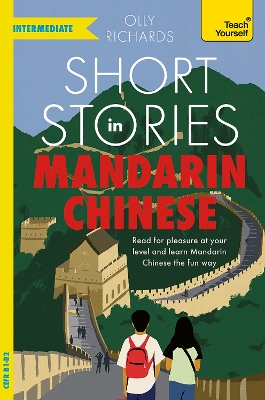 TEACH YOURSELF: SHORT STORIES IN MANDARIN CHINESE FOR INTERMEDIATE LEARNERS PB