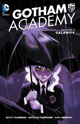 GOTHAM ACADEMY VOL. 2: CALAMITY
