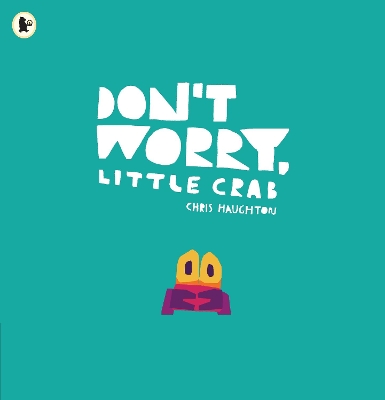 DONT WORRY, LITTLE CRAB PB