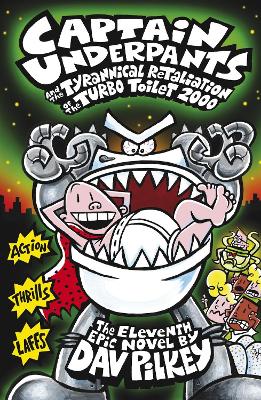 CAPTAIN UNDERPANTS AND THE TYRANNICAL RETALIATION OF THE TURBO TOILET 2000 PB