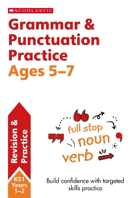 SCHOLASTIC GRAMMAR &amp; PUNCTUATION PRACTICE AGES 5-7