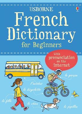 USBORNE : FRENCH DICTIONARY FOR BEGINNERS PB