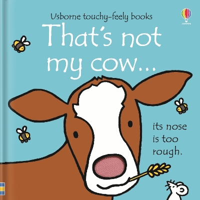 USBORNE TOUCHY-FEELY : THATS NOT MY COW HC BBK