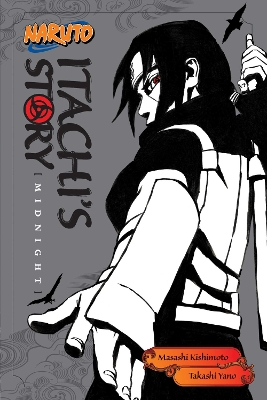NARUTO: ITACHI VOL 2 PA : ITACHIS STORY, VOL. 2 : MIDNIGHT
