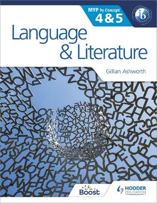 LANGUAGE AND LITERATURE FOR THE IB MYP 4   5 : BY CONCEPT