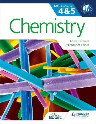 CHEMISTRY FOR THE IB MYP 4 &amp; 5: BY CONCEPT (MYP BY CONCEPT)